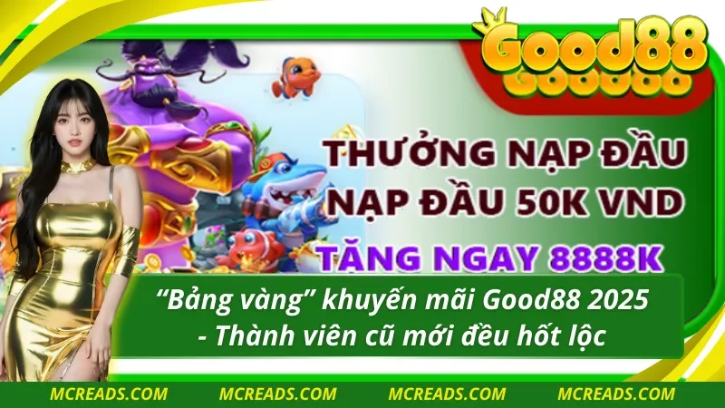 Danh sách khuyến mãi Good88 cực hot