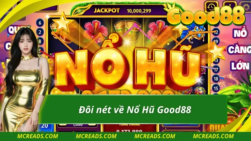 Thông tin nổi bật về Nổ Hũ Good88