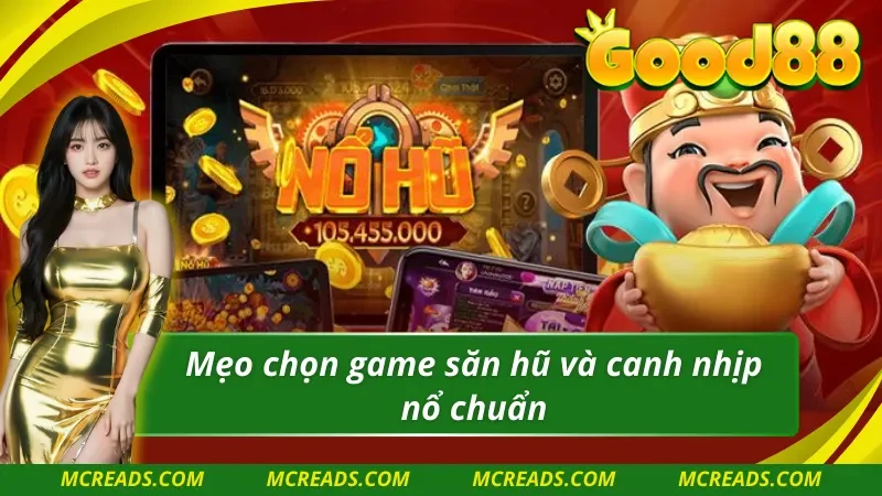 Săn hũ như dân chuyên thắng lớn cùng Nổ Hũ Good88