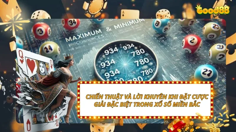 Chiến thuật và lời khuyên khi đặt cược giải đặc biệt trong Xổ Số Miền Bắc