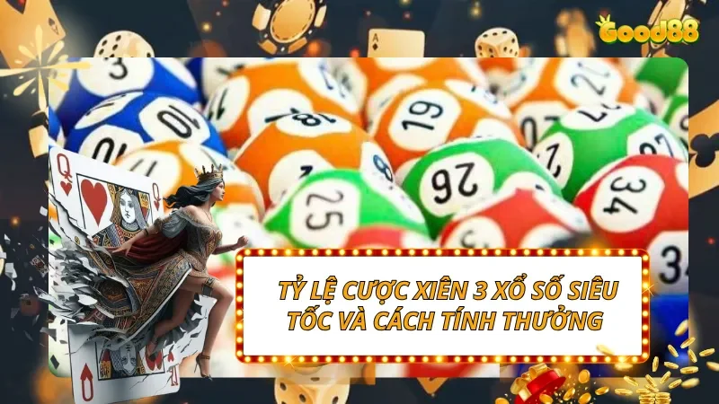 Tỷ lệ cược xiên 3 Xổ Số Siêu Tốc và cách tính thưởng